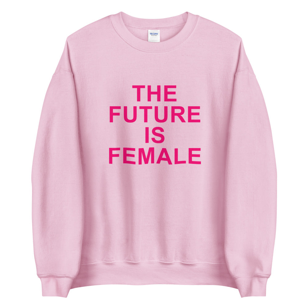 the future is female sweatshirt