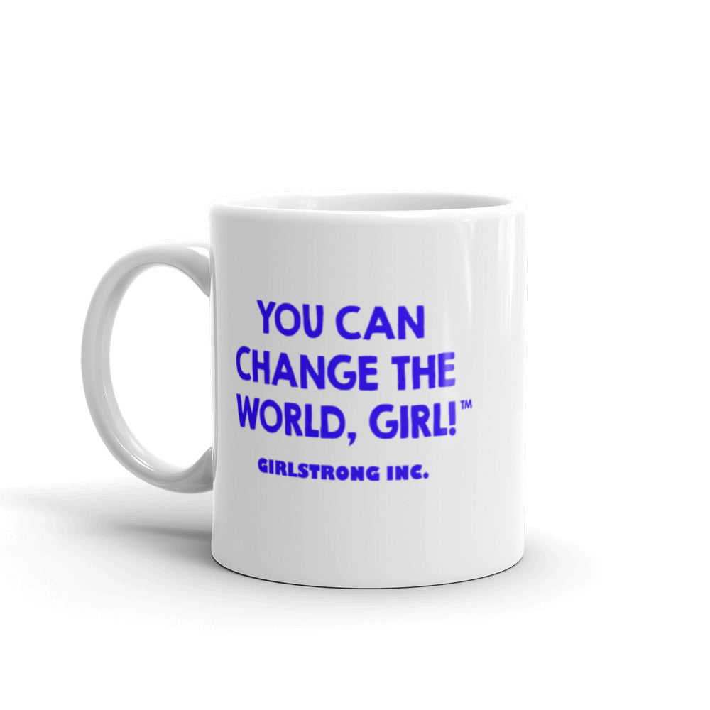 GLOSSY MUG - YOU CAN CHANGE THE WORLD, GIRL!