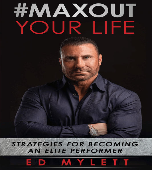 #Maxout Your Life, By Ed Mylett