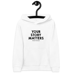 FAVORITE KIDS HOODIE WHITE - YOUR STORY MATTERS. WHITNEY REYNOLDS