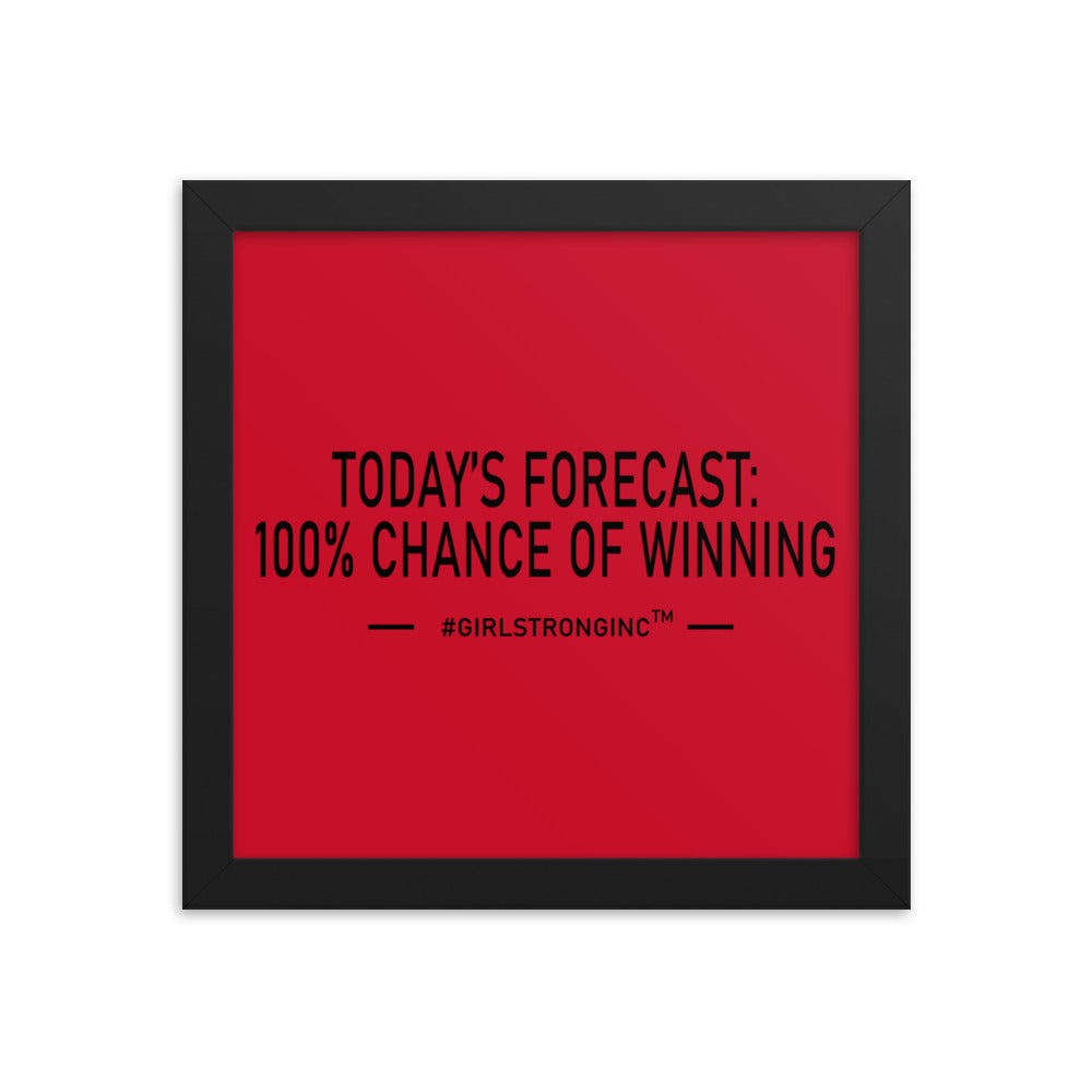 FRAMED PHOTO PAPER POSTER - TODAY'S FORECAST: 100% CHANCE OF WINNING
