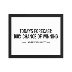 FRAMED PHOTO PAPER POSTER - TODAY'S FORECAST: 100% CHANCE OF WINNING