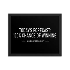 FRAMED PHOTO PAPER POSTER - TODAY'S FORECAST: 100% CHANCE OF WINNING