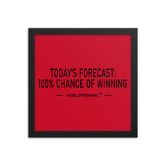 FRAMED PHOTO PAPER POSTER - TODAY'S FORECAST: 100% CHANCE OF WINNING