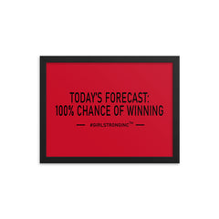 FRAMED PHOTO PAPER POSTER - TODAY'S FORECAST: 100% CHANCE OF WINNING