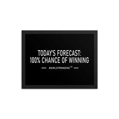 FRAMED PHOTO PAPER POSTER - TODAY'S FORECAST: 100% CHANCE OF WINNING