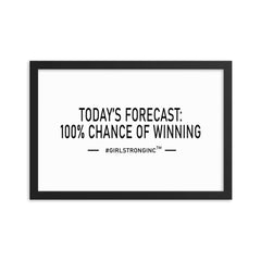 FRAMED PHOTO PAPER POSTER - TODAY'S FORECAST: 100% CHANCE OF WINNING