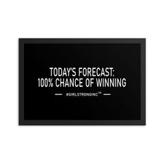 FRAMED PHOTO PAPER POSTER - TODAY'S FORECAST: 100% CHANCE OF WINNING