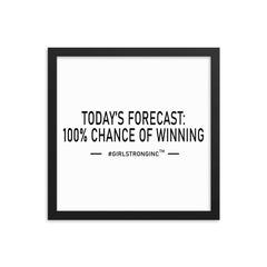 FRAMED PHOTO PAPER POSTER - TODAY'S FORECAST: 100% CHANCE OF WINNING