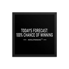FRAMED PHOTO PAPER POSTER - TODAY'S FORECAST: 100% CHANCE OF WINNING