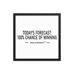 FRAMED PHOTO PAPER POSTER - TODAY'S FORECAST: 100% CHANCE OF WINNING