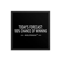FRAMED PHOTO PAPER POSTER - TODAY'S FORECAST: 100% CHANCE OF WINNING