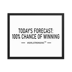 FRAMED PHOTO PAPER POSTER - TODAY'S FORECAST: 100% CHANCE OF WINNING