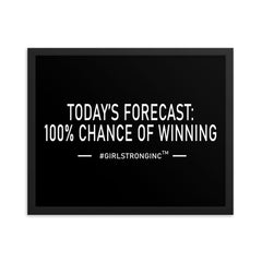 FRAMED PHOTO PAPER POSTER - TODAY'S FORECAST: 100% CHANCE OF WINNING