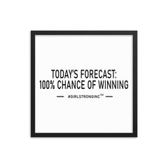 FRAMED PHOTO PAPER POSTER - TODAY'S FORECAST: 100% CHANCE OF WINNING