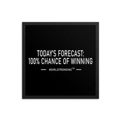 FRAMED PHOTO PAPER POSTER - TODAY'S FORECAST: 100% CHANCE OF WINNING