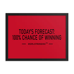 FRAMED PHOTO PAPER POSTER - TODAY'S FORECAST: 100% CHANCE OF WINNING