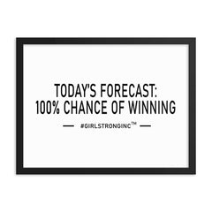 FRAMED PHOTO PAPER POSTER - TODAY'S FORECAST: 100% CHANCE OF WINNING