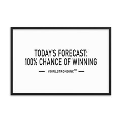 FRAMED PHOTO PAPER POSTER - TODAY'S FORECAST: 100% CHANCE OF WINNING