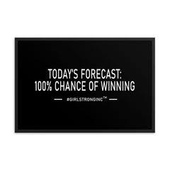 FRAMED PHOTO PAPER POSTER - TODAY'S FORECAST: 100% CHANCE OF WINNING