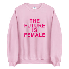 the future is female sweatshirt