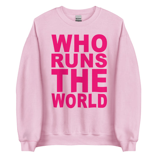 Who runs the world pink sweatshirt