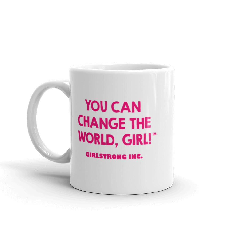 GLOSSY MUG - YOU CAN CHANGE THE WORLD, GIRL!