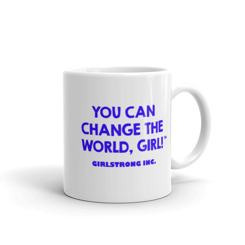 Ceramic mug with inspirational quotes & glossy finish- girlstronginc.com