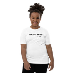FAVORITE KID'S TEE WHITE - YOUR STORY MATTERS. WHITNEY REYNOLDS